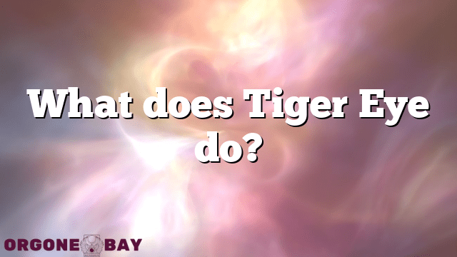 What does Tiger Eye do?