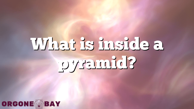 What is inside a pyramid?